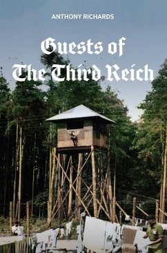 Guests of the Third Reich - Richards, Anthony