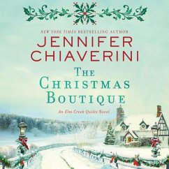 The Christmas Boutique: An ELM Creek Quilts Novel - Chiaverini, Jennifer