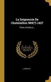 La Seigneurie De Chatelaillon 969(?)-1427: Thèse, Bordeaux...