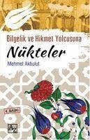 Bilgelik ve Hikmet Yolcusuna Nükteler - Akbulut, Mehmet