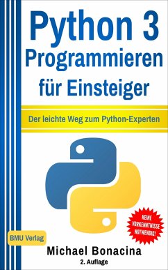 Python 3 Programmieren für Einsteiger - Bonacina, Michael