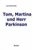 Tom, Martina und Herr Parkinson