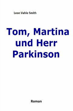 Tom, Martina und Herr Parkinson - Vahle Smith, Leon