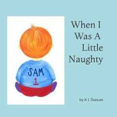 When I Was A Little Naughty - Duncan, K. L.