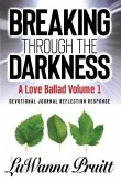 Breaking Through the Darkness: A Love Ballad Volume 1