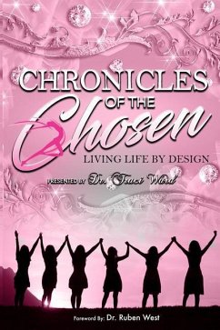 Chronicles of the Chosen: Living Life By Design - Wright, Brandi; Oloo, Shil; Rosales, Sheila