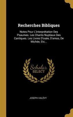 Recherches Bibliques - Halévy, Joseph