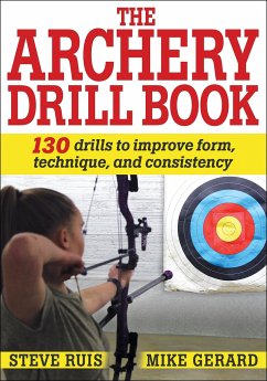 The Archery Drill Book - Ruis, Steve; Gerard, Michael