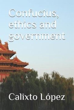 Confucius, ethics and government - López, Calixto