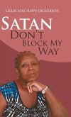 Satan Don't Block My Way