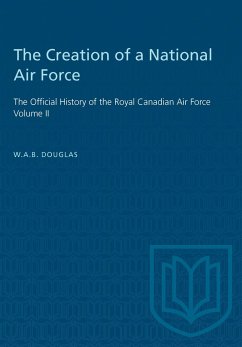 The Creation of a National Air Force - Douglas, William A B