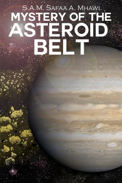 Mystery of the Asteroid Belt - Mhawi, S. A. M. Safaa A