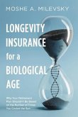 Longevity Insurance for a Biological Age: Why Your Retirement Plan Shouldn't Be Based on the Number of Times You Circled the Sun