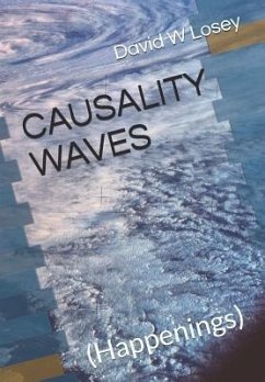 Causality Waves: (happenings) - Losey, David W.