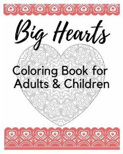 Big Hearts Coloring Book for Adults & Children - Shagalov, Rae