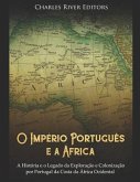 O Império Português e a África: A História e o Legado da Exploração e Colonização por Portugal da Costa da África Ocidental