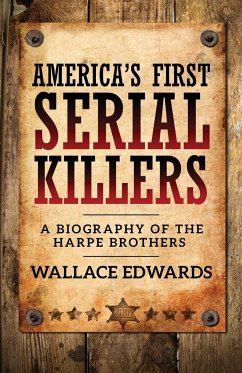 America's First Serial Killers - Edwards, Wallace
