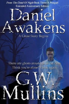 Daniel Awakens A Ghost Story Begins Extended Edition - Mullins, G. W.