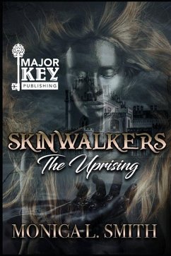 Skinwalkers: The Uprising - Smith, Monica L.