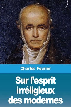 Sur l'esprit irréligieux des modernes - Fourier, Charles