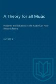 A Theory for All Music