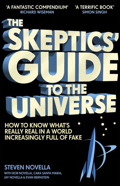 The Skeptics' Guide to the Universe The Skeptics' Guide to the Universe