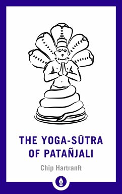 The Yoga-Sutra of Patanjali: A New Translation with Commentary - Hartranft, Chip