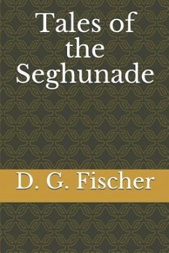 Tales of the Seghunade - Fischer, Doran; Fischer, D. G.