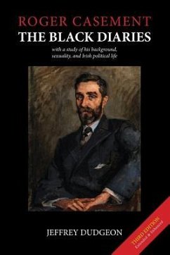 Roger Casement: The Black Diaries - With a Study of His Background, Sexuality, and Irish Political Life - Dudgeon, Jeffrey