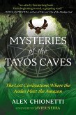 Mysteries of the Tayos Caves Mysteries of the Tayos Caves