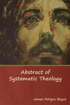 Abstract of Systematic Theology - Boyce D. D, Rev. James Petigru