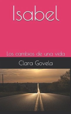 Isabel: Los cambios de una vida - Govela, Clara