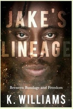 Jake's Lineage: Between Bondage and Freedom - Williams, K. A.
