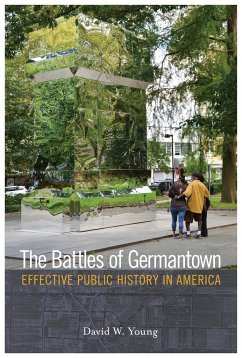 The Battles of Germantown: Effective Public History in America - Young, David W.