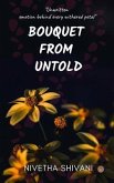 Bouquet from Untold: Unwritten Emotion Behind Every Withered Petal