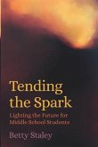 Tending the Spark - Lighting the Future for Middle School Students