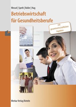 Betriebswirtschaft für Gesundheitsberufe - Wessel, Bernhard;Speth, Hermann;Boller, Eberhard