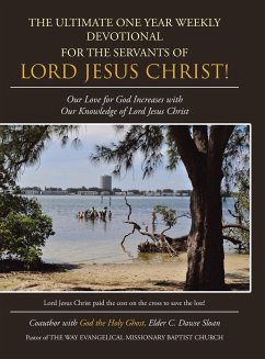 The Ultimate One Year Weekly Devotional for the Servants of Lord Jesus Christ!