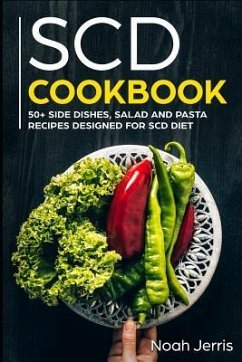 Scd Cookbook: 50+ Side Dishes, Salad and Pasta Recipes Designed for Scd Diet - Jerris, Noah