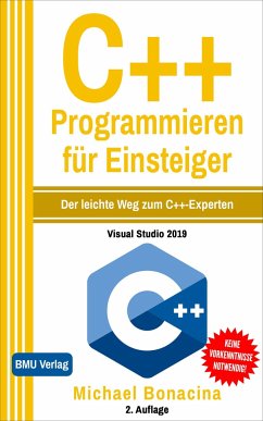 C++ Programmieren für Einsteiger (Gekürzte Ausgabe) - Bonacina, Michael