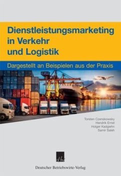 Dienstleistungsmarketing in Verkehr und Logistik - Czenskowsky, Torsten;Ernst, Hendrik;Kadgiehn, Holger