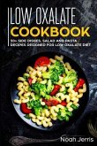 Low Oxalate Cookbook: 50+ Side Dishes, Salad and Pasta Recipes Designed for Low Oxalate Diet