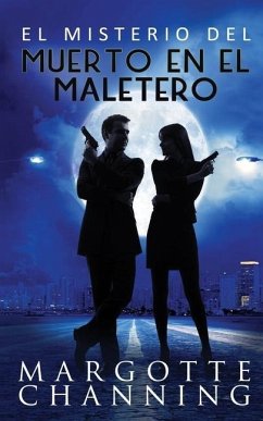 El Misterio del Muerto En El Maletero: Un nuevo género de novela: Suspense Romántico - Channing, Margotte