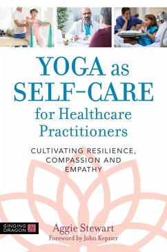 Yoga as Self-Care for Healthcare Practitioners - Stewart, Aggie