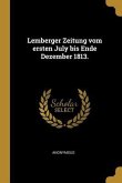 Lemberger Zeitung Vom Ersten July Bis Ende Dezember 1813.