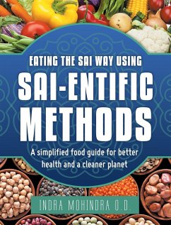 Eating the Sai Way Using Sai-Entific Methods - Mohindra O. D., Indra