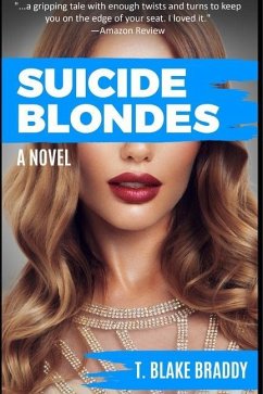 Suicide Blondes: A Nashville Thriller - Braddy, T. Blake