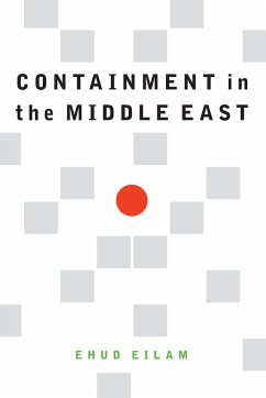 Containment in the Middle East - Eilam, Ehud