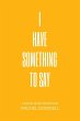 I Have Something To Say - Bild 1