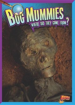 Bog Mummies: Where Did They Come From? - Peterson, Megan Cooley